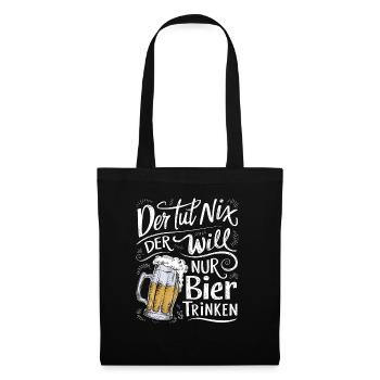 He doesn't do anything, he just wants to drink beer - Tote Bag - black - Front