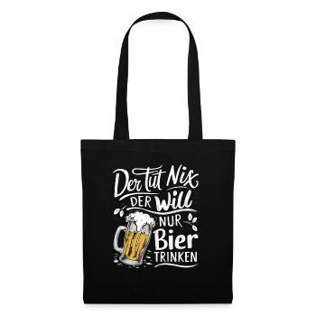 He doesn't do anything, he just wants to drink beer - Tote Bag - black - Front