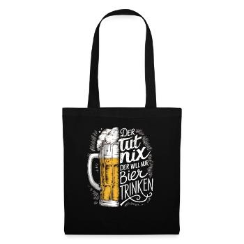 He doesn't do anything, he just wants to drink beer - Tote Bag - black - Front
