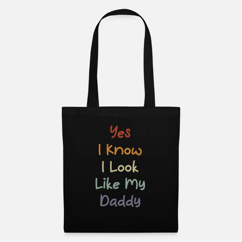 Yes I Know I Look Like My Daddy Funny Father's Day - Stoffbeutel - Schwarz