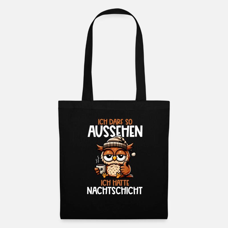 Ich Darf So Aussehen Ich Hatte Nachtschicht Eule - Stoffbeutel - Schwarz