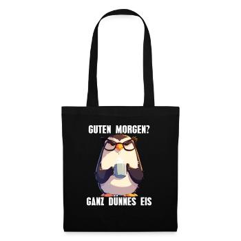 Guten Morgen Ganz Dünnes Eis Kaffee Pinguin - Stoffbeutel - Schwarz - Vorne