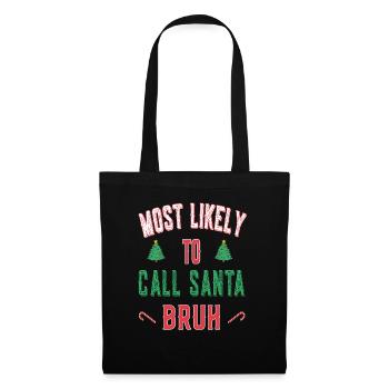 Les plus susceptibles d’appeler santa bruh - Noël - Sac en tissu - noir - Devant