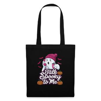 Halloween Ghost Funny Talk Spooky To Me - Stoffbeutel - Schwarz - Vorne