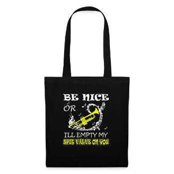 Trumpet Be Nice Or I'll Empty My Spit Valve On You - Tote Bag - black - Front