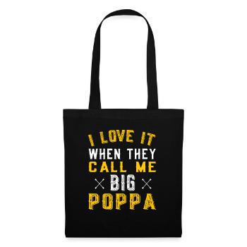 I love it when they call me big poppa - Stoffbeutel - Schwarz - Vorne