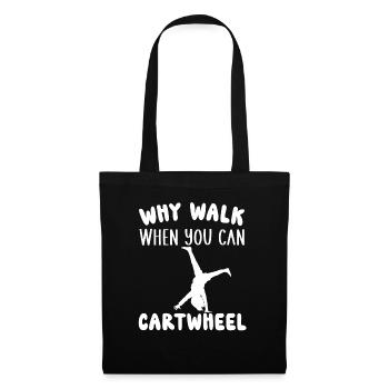 Pourquoi marcher quand on peut faire la roue - Sac en tissu - noir - Devant