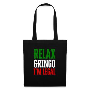 Relax Gringo I'm Legal Funny Immigration - Tote Bag - black - Front