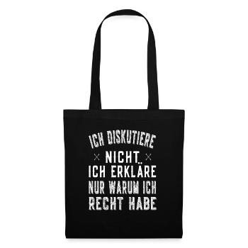 Ich Diskutiere nicht - Ich habe Recht - Stoffbeutel - Schwarz - Vorne