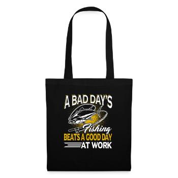 A Bad Day's Fishing Beats A Good Day At Work - Tote Bag - black - Front
