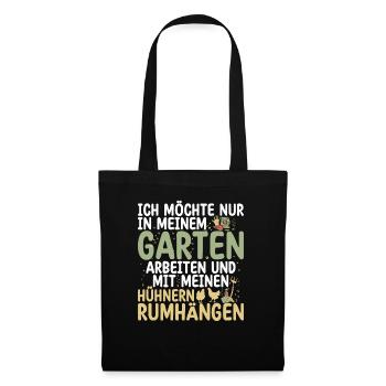Ich Will Nur In Meinem Garten Mit Hühnern Arbeiten - Stoffbeutel - Schwarz - Vorne