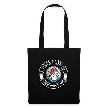 Women Fear Me Fish Want Me Lustige Angelgeschenke - Stoffbeutel - Schwarz - Vorne