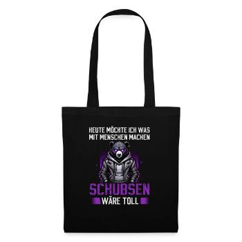 Heute möchte ich was mit Menschen machen Schubsen - Stoffbeutel - Schwarz - Vorne