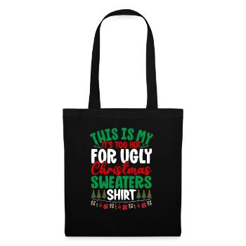 This Is My It's To Hot For Ugly Christmas Sweaters - Stoffbeutel - Schwarz - Vorne