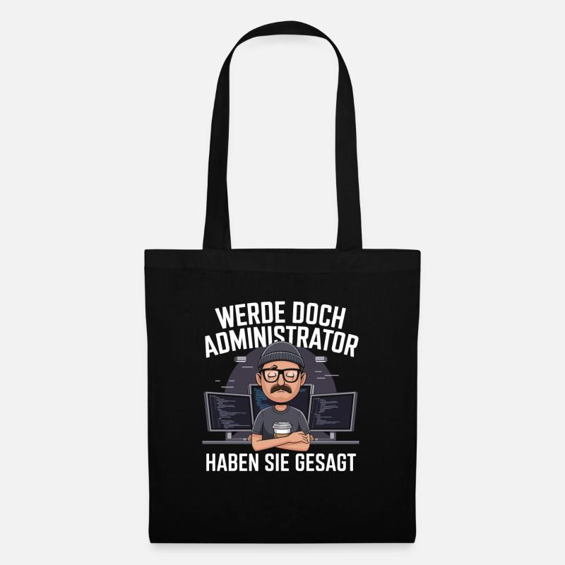 Werde Doch Administator Lustiges IT Nerd Spruch - Stoffbeutel - Schwarz
