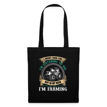 Farmer In My Head I am Farming - Tote Bag - black - Front