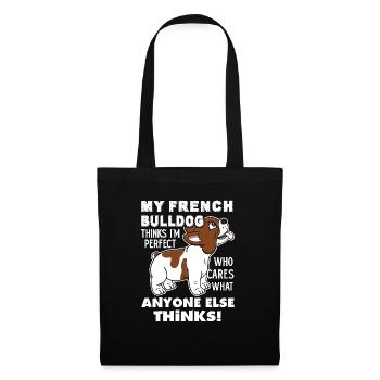 My French Bulldog Thinks I am Perfect - Tote Bag - black - Front