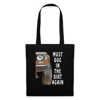 AUTO MUST DUG IN THE DIRT AGAIN - Stoffbeutel - Schwarz - Vorne