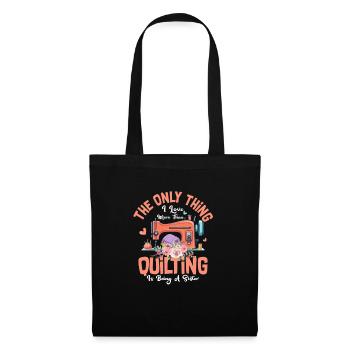 Only Thing I Love More Than Quilting Is Being A Si - Tote Bag - black - Front