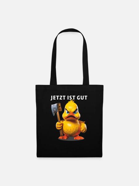 ENTE BEIL JETZT IST GUT - Stoffbeutel - Schwarz