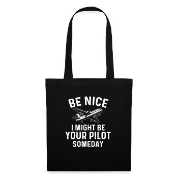 Be Nice I Might Be Your Pilot Someday - Aviation - Tote Bag - black - Front