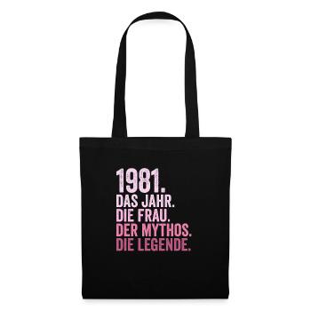 1981 Jahr Frau Mythos Legende Geburtstag - Stoffbeutel - Schwarz - Vorne