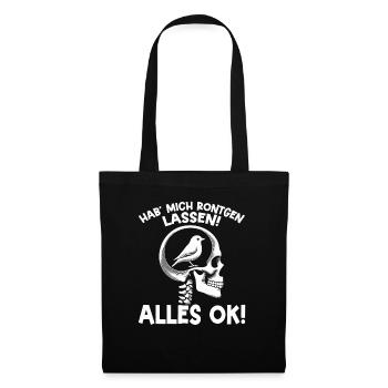 Hab' mich röntgen lassen! Alles ok! Sarkastischer - Stoffbeutel - Schwarz - Vorne