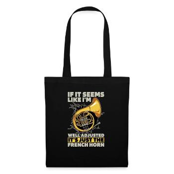 French Horn If It Seems Like I'm Instrument Lover - Tote Bag - black - Front