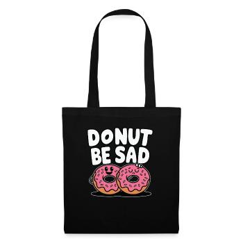Donut Be Sad - Doughnut Funny Design - Stoffbeutel - Schwarz - Vorne