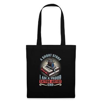 Tattoo Artist A Short Story I Am A Proud Tattooist - Tote Bag - black - Front