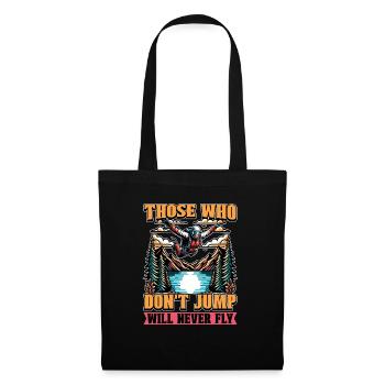 Skydiving Those Who Don't Jump Will Parachuting - Tote Bag - black - Front
