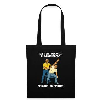 Physiotherapy funny pain is just weakness - Tote Bag - black - Front