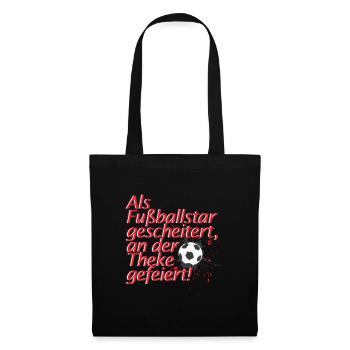 Als Fußballstar gescheitert, an der Theke gefeiert - Stoffbeutel - Schwarz - Vorne