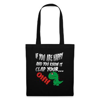 If You Are Happy Clap Your..... Lustiger T-Rex - Stoffbeutel - Schwarz - Vorne