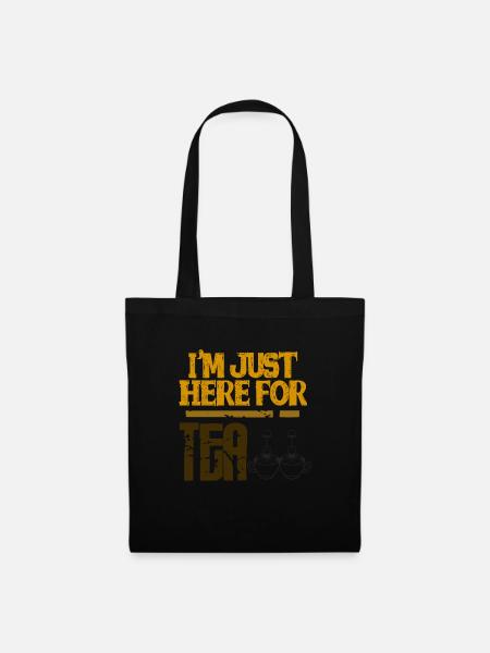 Je suis juste là pour le thé - Sac en tissu - noir