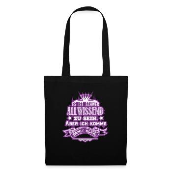 Allwissend schwer klar Geschenk Humor Spruch - Stoffbeutel - Schwarz - Vorne
