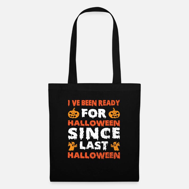 Ive Been Ready For Halloween Since Last Halloween - Tote Bag - black