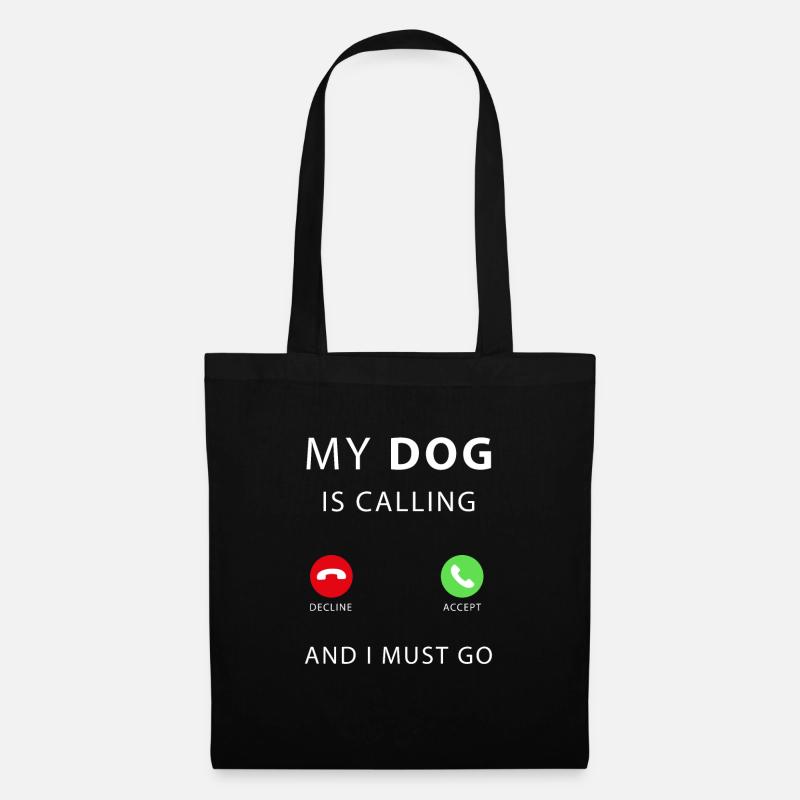 my dog is calling - Stoffbeutel - Schwarz