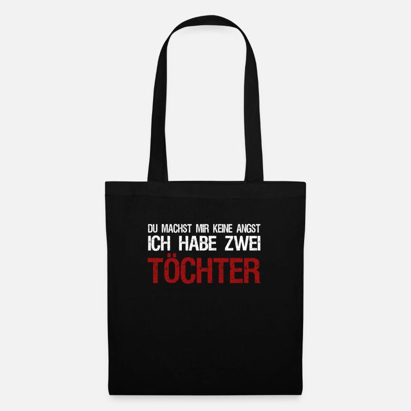 Du machst mir keine angst ich habe zwei töchter - Stoffbeutel - Schwarz