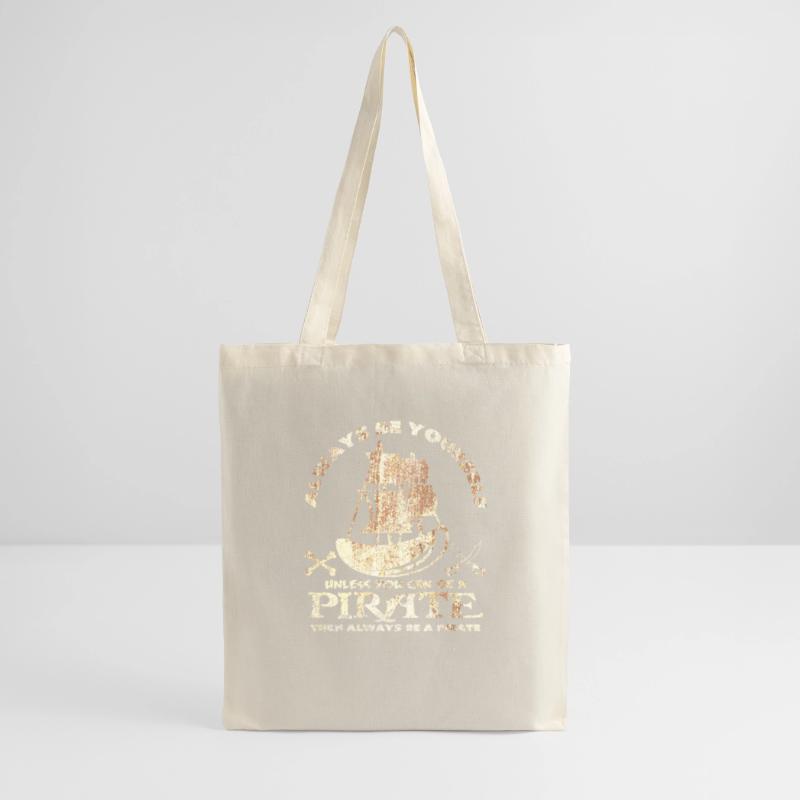 Sei immer du selbst oder sei ein Pirat Spruch Idee Stoffbeutel