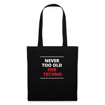 Never too old for techno gift electro oldies - Tote Bag - black - Front