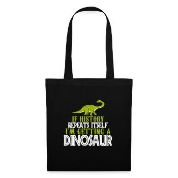 If history repeats im getting a Dinosaur gift - Tote Bag - black - Front