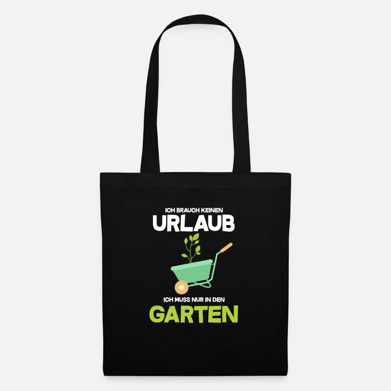 Ich brauch keinen Urlaub Ich muss in den Garten - Stoffbeutel - Schwarz