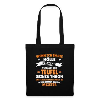 Wenn ich in die Hölle komme verlässt der Teufel se - Stoffbeutel - Schwarz - Vorne