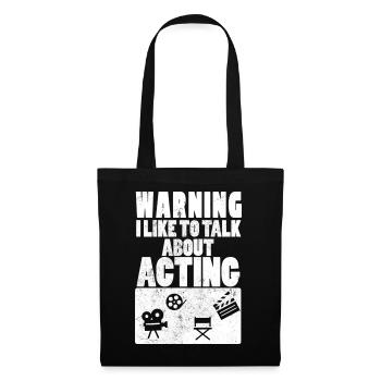 Warning I Like To Talk About Acting Actors - Tote Bag - black - Front