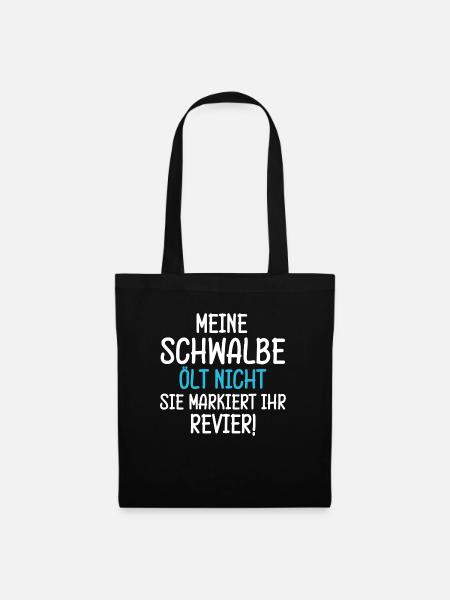 Meine Schwalbe Ölt Nicht Markiert Revier Spruch - Stoffbeutel - Schwarz