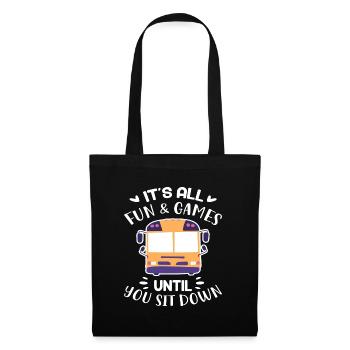 It's all fun and games until you sit down - Tote Bag - black - Front