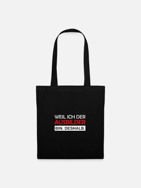 Weil ich der Ausbilder bin Deshalb Lehre Azubi - Stoffbeutel - Schwarz