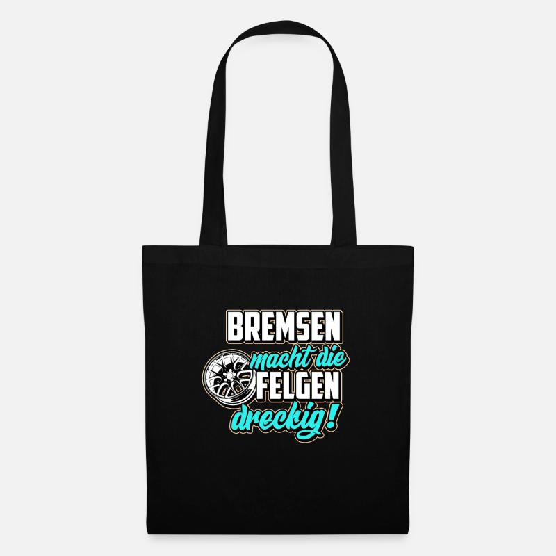 Bremsen macht die Felgen dreckig Auto Tuning - Stoffbeutel - Schwarz