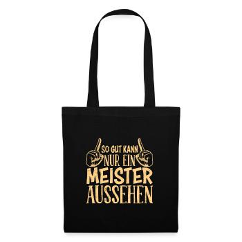 So gut kann nur ein Meister aussehen Meister - Stoffbeutel - Schwarz - Vorne